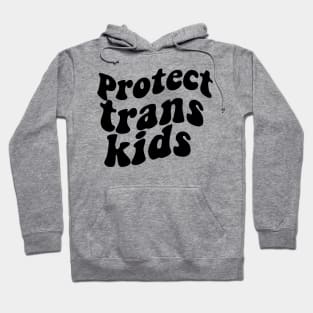 protect trans kids Hoodie